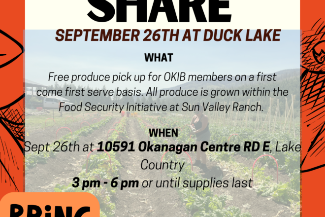 Food Share Program at Duck Lake – September 26th at 10591 Okanagan Centre Rd East 3pm – 6pm or until supplies last.