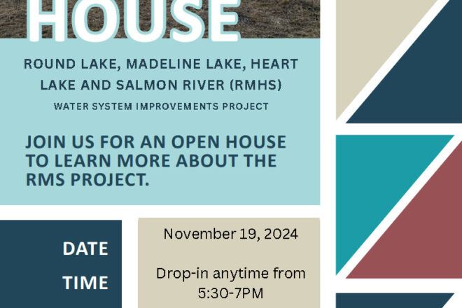 Round Lake, Madeline Lake, Heart Lake and Salmon River (RMHS) Water system improvements project Open House