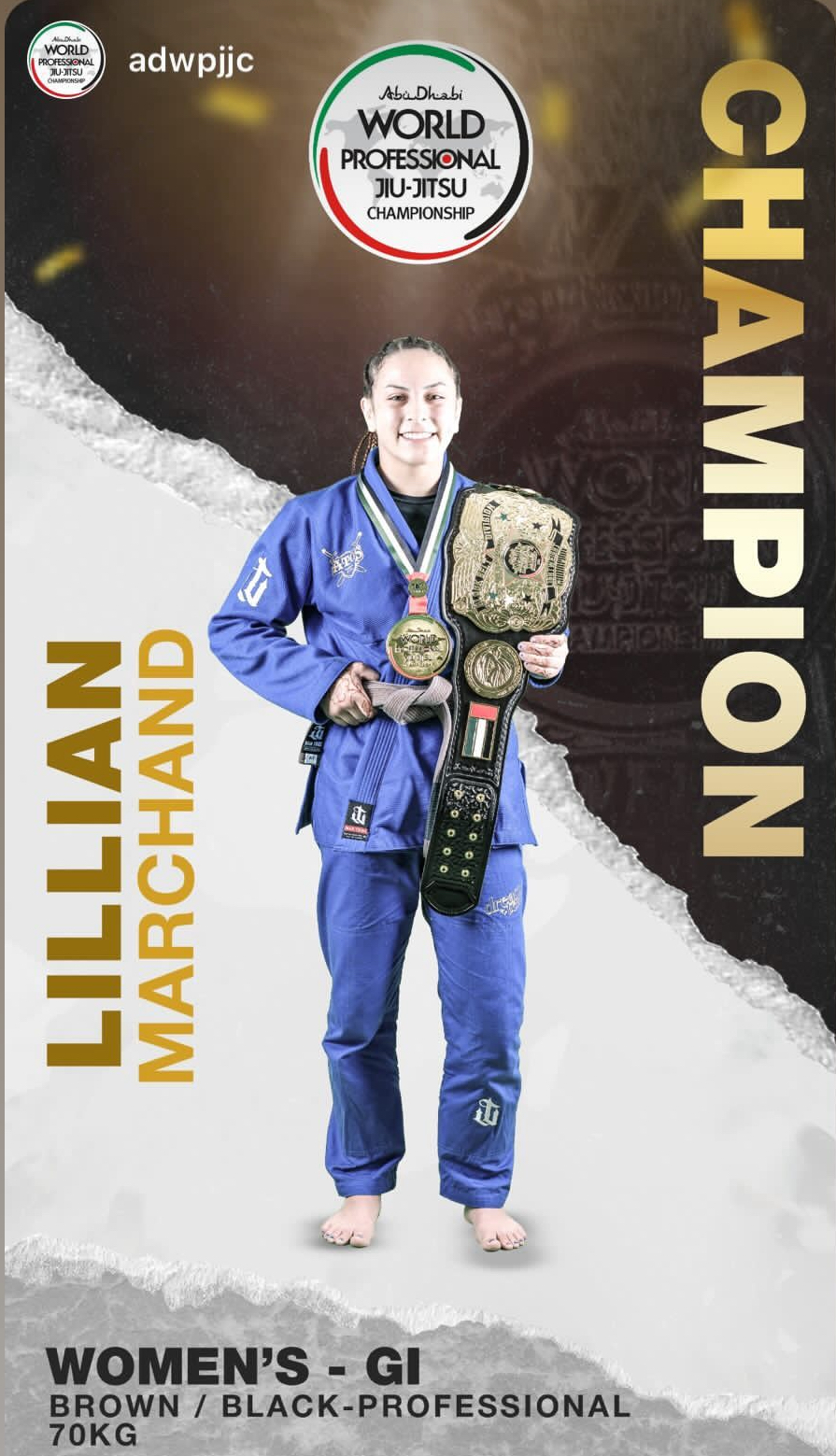 Congratulations to Lillian Marchand! – Winner of the Abu Dhabi World Profession Jiu-Jitsu Championship in Women’s Gi Brown/Black Belt Division